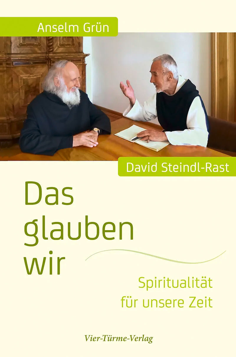 Das glauben wir - Spiritualität für unsere Zeit