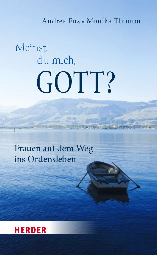 Meinst du mich, Gott? - Frauen auf dem Weg ins Ordensleben