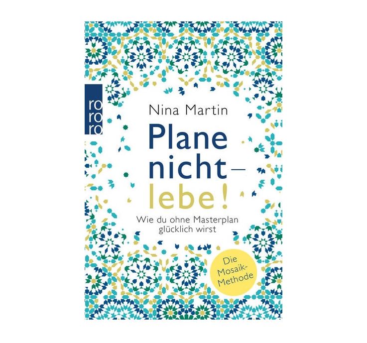 Plane nicht - lebe! Wie du ohne Masterplan glücklich wirst